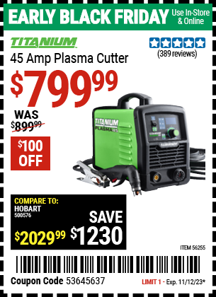 Buy the TITANIUM 45A Plasma Cutter (Item 56255) for $799.99, valid through 11/12/2023.