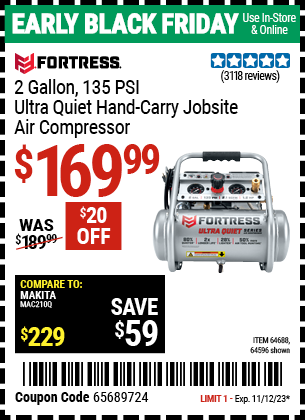 Buy the FORTRESS 2 Gallon 1.2 HP 135 PSI Ultra Quiet Oil-Free Professional Air Compressor (Item 64596/64688) for $169.99, valid through 11/12/2023.