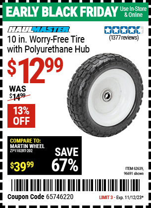 Buy the HAUL-MASTER 10 in. Worry Free Tire with Polyurethane Hub (Item 96691/62639) for $12.99, valid through 11/12/2023.