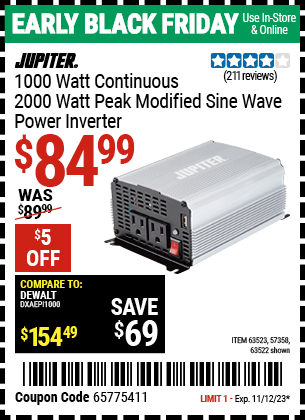 Buy the JUPITER 1000 Watt Continuous/2000 Watt Peak Modified Sine Wave Power Inverter (Item 63522/63523/57358) for $84.99, valid through 11/12/2023.