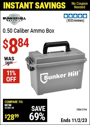 Buy the BUNKER HILL SECURITY 0.50 Caliber Ammo Box (Item 57766) for $8.84, valid through 11/22/2023.