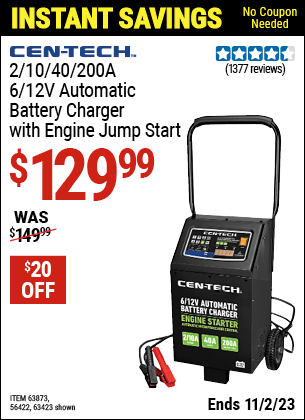 Buy the CEN-TECH 2/10/40/200 Amp, 6/12V Automatic Battery Charger with Engine Jump Start (Item 63423/63873/56422) for $129.99, valid through 11/22/2023.