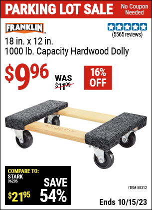 Buy the FRANKLIN 18 in. x 12 in. 1000 lb. Capacity Hardwood Dolly (Item 58312) for $9.96, valid through 10/15/2023.