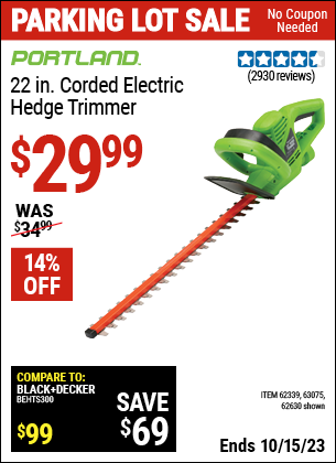 Buy the PORTLAND 22 in. Electric Hedge Trimmer (Item 62630/62339/63075) for $29.99, valid through 10/15/2023.