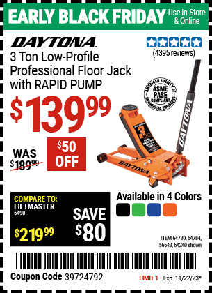 Buy the DAYTONA 3 Ton Low Profile Professional Rapid Pump Floor Jack (Item 56643/64240/64780/64784) for $139.99, valid through 11/22/2023.