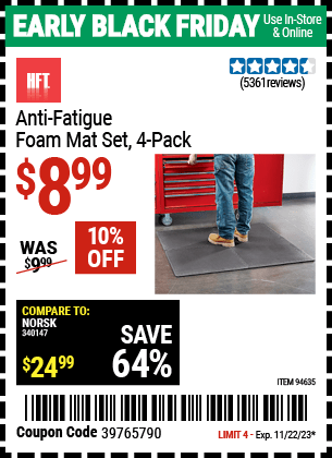 Buy the HFT Anti-Fatigue Foam Mat Set 4 Pc. (Item 94635) for $8.99, valid through 11/22/2023.