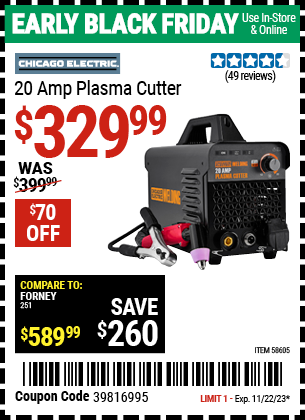 Buy the CHICAGO ELECTRIC WELDING 20A Plasma Cutter (Item 58605) for $329.99, valid through 11/22/2023.
