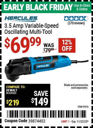 Buy the HERCULES 3.5 Amp Variable Speed Oscillating Multi-Tool (Item 59510) for $69.99, valid through 11/22/2023.