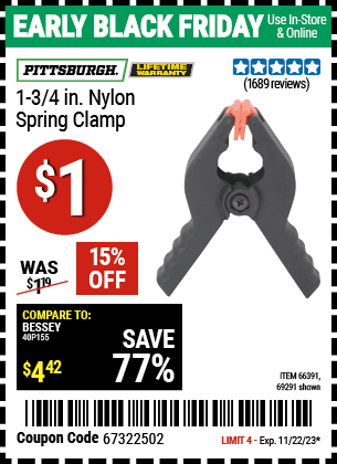 Buy the PITTSBURGH 1-3/4 in. Nylon Spring Clamp (Item 69291/66391) for $1, valid through 11/22/2023.