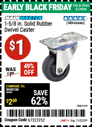 Buy the HAULMASTER 1-5/8 in. Solid Rubber Swivel Caster (Item 41519) for $1, valid through 11/22/2023.