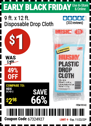 Buy the HUSKY 9 ft. x 12 ft. Disposable Drop Cloth (Item 95142) for $1, valid through 11/22/2023.