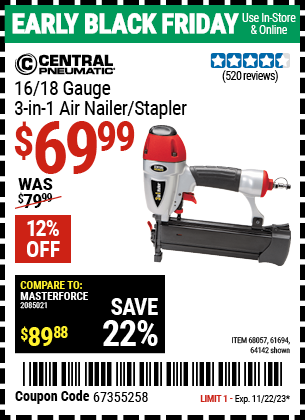 Buy the CENTRAL PNEUMATIC 16/18 Gauge 3-in-1 Air Nailer/Stapler (Item 64142/68057/61694) for $69.99, valid through 11/22/2023.