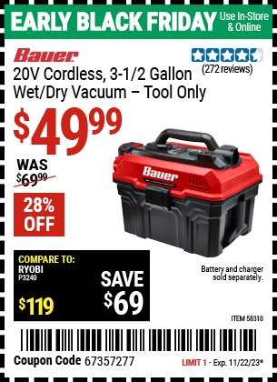 Buy the BAUER 20V Cordless 3-1/2 Gallon Wet/Dry Vacuum (Item 58310) for $49.99, valid through 11/22/2023.