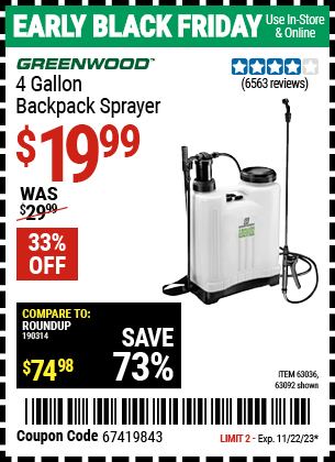 Buy the GREENWOOD 4 gallon Backpack Sprayer (Item 63092/63036) for $19.99, valid through 11/22/2023.