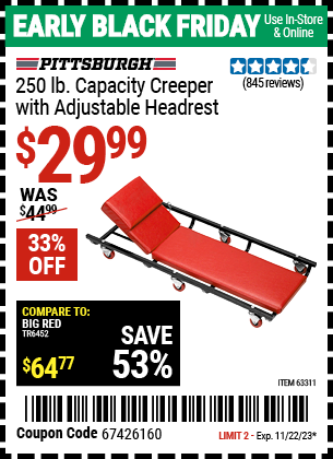 Buy the PITTSBURGH AUTOMOTIVE 250 Lbs. Capacity Heavy Duty Creeper With Adjustable Headrest (Item 63311) for $29.99, valid through 11/22/2023.
