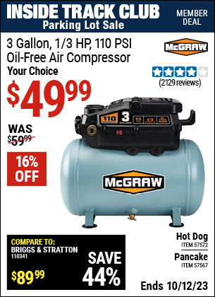 Inside Track Club members can buy the MCGRAW 3 Gallon 1/3 HP 110 PSI Oil-Free Hotdog Air Compressor (Item 57572/57567) for $49.99, valid through 10/12/2023.
