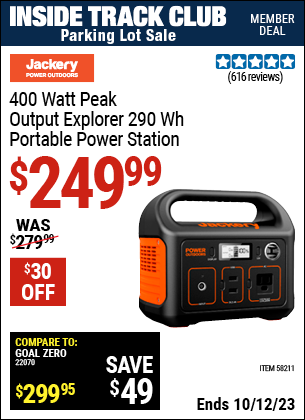 Inside Track Club members can buy the JACKERY 400 Watt Peak Output Explorer 290 Wh Portable Power Station (Item 58211) for $249.99, valid through 10/12/2023.