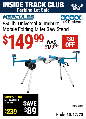 Inside Track Club members can buy the HERCULES 550 lb. Universal Aluminum Mobile Folding Miter Saw Stand (Item 64751) for $149.99, valid through 10/12/2023.