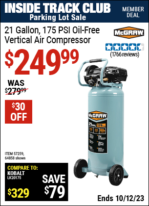 Inside Track Club members can buy the MCGRAW 21 Gallon 175 PSI Oil-Free Vertical Air Compressor (Item 64858/57259) for $249.99, valid through 10/12/2023.