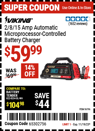 Buy the VIKING 2/8/15 Amp Automatic Microprocessor Controlled Battery Charger (Item 56796) for $59.99, valid through 11/19/2023.