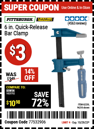 Buy the PITTSBURGH 6 in. Quick-Release Bar Clamp (Item 96210/62239) for $3, valid through 10/29/2023.