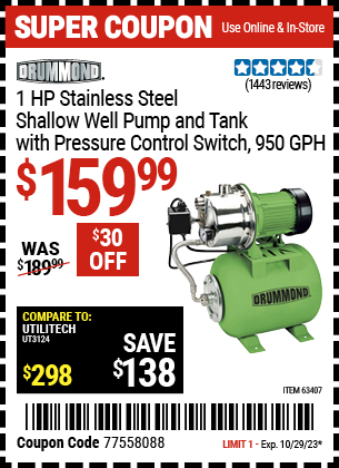Buy the DRUMMOND 1 HP Stainless Steel Shallow Well Pump and Tank with Pressure Control Switch (Item 63407/56395) for $159.99, valid through 10/29/2023.