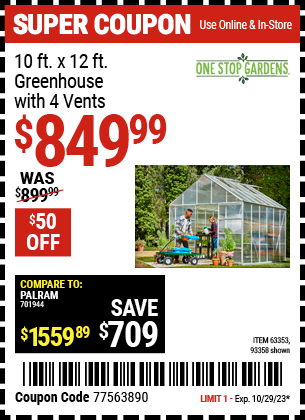Buy the ONE STOP GARDENS 10 ft. x 12 ft. Greenhouse with 4 Vents (Item 93358/63353) for $849.99, valid through 10/29/2023.