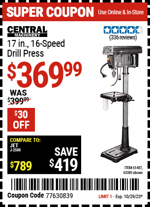 Buy the CENTRAL MACHINERY 17 in. 16 Speed Drill Press (Item 43389/61487) for $369.99, valid through 10/29/2023.