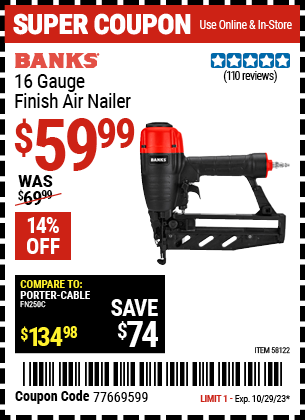 Buy the BANKS 16 Gauge Finish Air Nailer (Item 58122) for $59.99, valid through 10/29/2023.