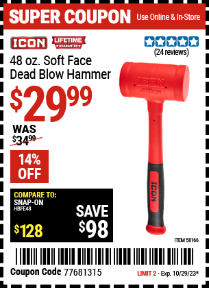 Buy the ICON 48 oz. Soft Face Dead Blow Hammer (Item 58166) for $29.99, valid through 10/29/2023.