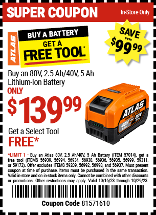 Buy the ATLAS 80v 2.5 Ah/40v 5.0Ah Lithium-Ion Battery, GET A FREE TOOL!, valid through 10/29/2023.