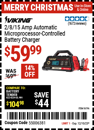 Buy the VIKING 2/8/15 Amp Automatic Microprocessor Controlled Battery Charger (Item 56796) for $59.99, valid through 12/10/23.