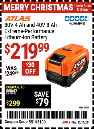 Buy the ATLAS 80V, 4.0 Ah and 40V, 8.0 Ah Lithium-Ion Battery (Item 58958) for $219.99, valid through 12/10/23.
