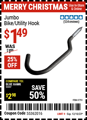Buy the Jumbo Bike/Utility Hook (Item 47751) for $1.49, valid through 12/10/23.