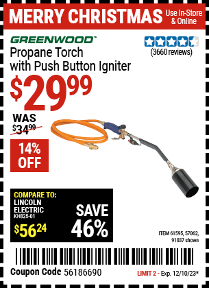 Buy the GREENWOOD Propane Torch with Push Button Igniter (Item 91037/61595/57062) for $29.99, valid through 12/10/23.