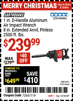 Buy the EARTHQUAKE 1 in. Aluminum Air Impact Wrench (Item 61616/61901) for $239.99, valid through 12/10/23.