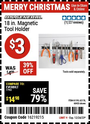 Buy the U.S. GENERAL 18 in. Magnetic Tool Holder (Item 60433/61199/62178) for $3, valid through 12/24/23.