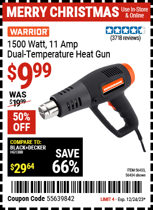 Buy the WARRIOR 1500 Watt Dual Temperature Heat Gun (Item 56434/56433) for $9.99, valid through 12/24/23.