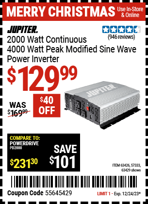 Buy the JUPITER 2000 Watt Continuous/4000 Watt Peak Modified Sine Wave Power Inverter (Item 63429/63426/57333) for $129.99, valid through 12/24/23.