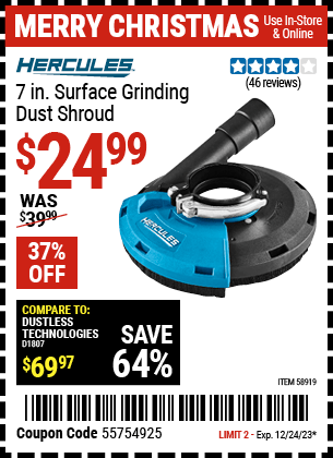 Buy the HERCULES 7 in. Surface Grinding Dust Shroud (Item 58919) for $24.99, valid through 12/24/23.