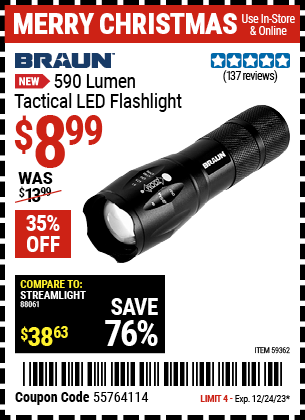 Buy the BRAUN 590 Lumen Tactical LED Flashlight, Black (Item 59362) for $8.99, valid through 12/24/23.