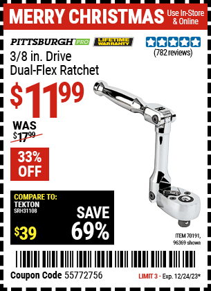 Buy the PITTSBURGH 3/8 in. Drive Dual Flex Ratchet (Item 96369/70191) for $11.99, valid through 12/24/23.