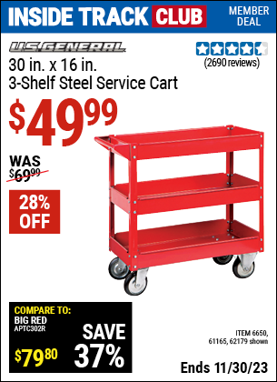 Inside Track Club members can buy the 30 in. x 16 in. Three Shelf Steel Service Cart (Item 06650/6650/61165) for $49.99, valid through 11/30/2023.