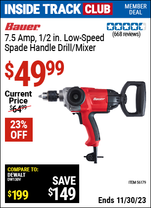 Inside Track Club members can buy the BAUER 1/2 in. Heavy Duty Low Speed Spade Handle Drill/Mixer (Item 56179) for $49.99, valid through 11/30/2023.