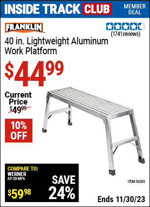 Inside Track Club members can buy the FRANKLIN 40 in. Lightweight Aluminum Work Platform (Item 56203) for $44.99, valid through 11/30/2023.