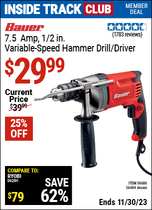 Inside Track Club members can buy the BAUER 7.5 Amp, 1/2 in. Variable-Speed Hammer Drill/Driver (Item 56404/56686) for $29.99, valid through 11/30/2023.