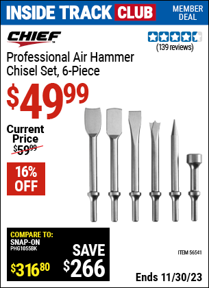 Inside Track Club members can buy the CHIEF Professional 6 Pc. Air Hammer Chisel Set (Item 56541) for $49.99, valid through 11/30/2023.