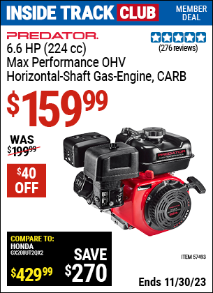 Inside Track Club members can buy the PREDATOR 6.6 HP (224cc) OHV Horizontal Shaft Gas Engine (Item 57493) for $159.99, valid through 11/30/2023.