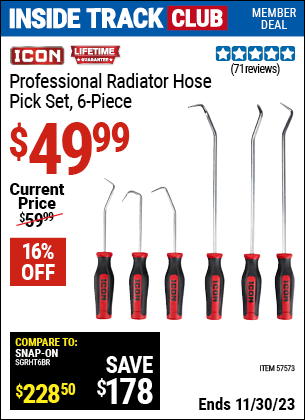 Inside Track Club members can buy the ICON Professional Radiator Hose Pick Set (Item 57573) for $49.99, valid through 11/30/2023.