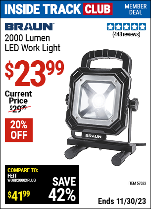 Inside Track Club members can buy the BRAUN 2000 Lumen LED Work Light (Item 57633) for $23.99, valid through 11/30/2023.